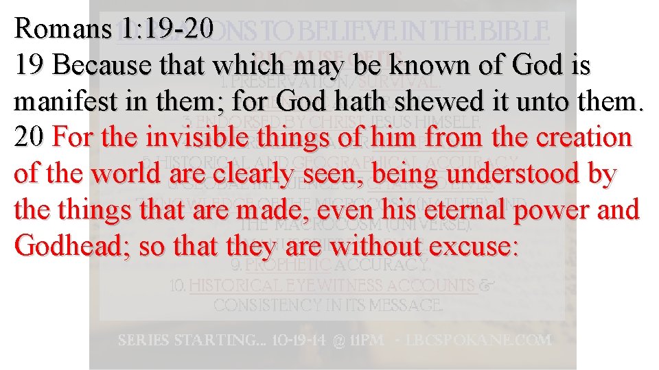 Romans 1: 19 -20 19 Because that which may be known of God is