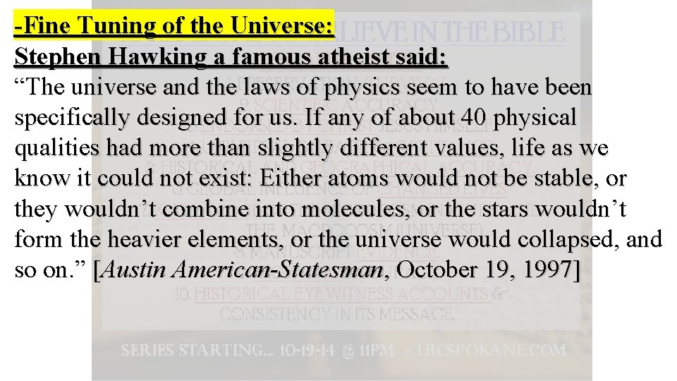 -Fine Tuning of the Universe: Stephen Hawking a famous atheist said: “The universe and
