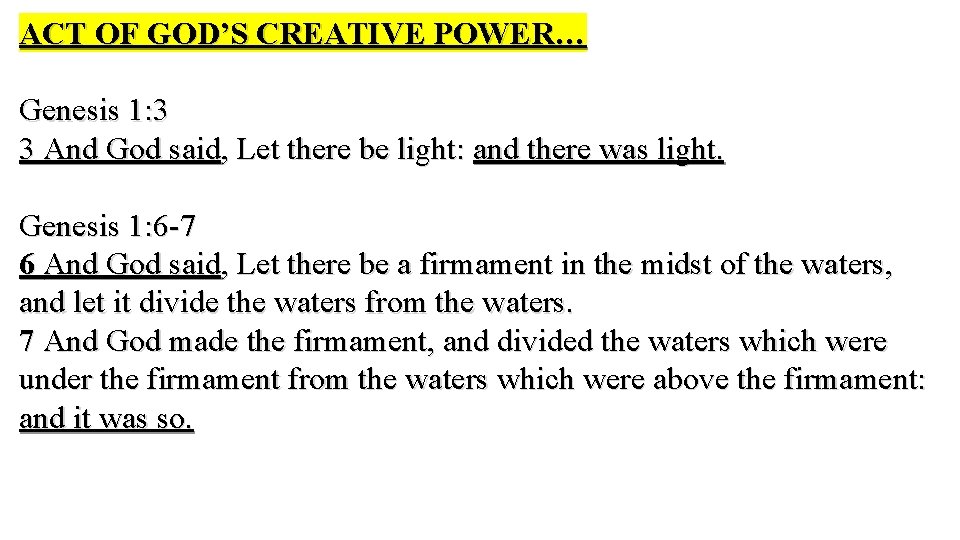 ACT OF GOD’S CREATIVE POWER… Genesis 1: 3 3 And God said, Let there