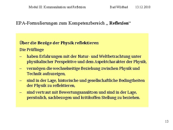 Modul III: Kommunikation und Reflexion Bad Wildbad 13. 12. 2010 EPA-Formulierungen zum Kompetenzbereich „