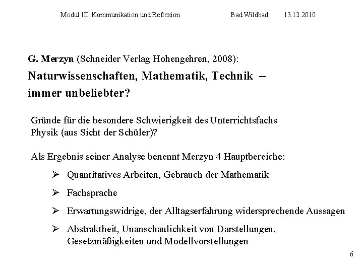 Modul III: Kommunikation und Reflexion Bad Wildbad 13. 12. 2010 G. Merzyn (Schneider Verlag