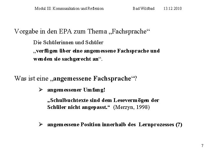 Modul III: Kommunikation und Reflexion Bad Wildbad 13. 12. 2010 Vorgabe in den EPA