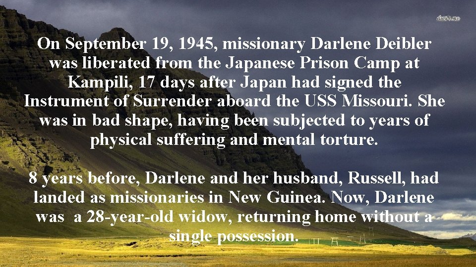 On September 19, 1945, missionary Darlene Deibler was liberated from the Japanese Prison Camp