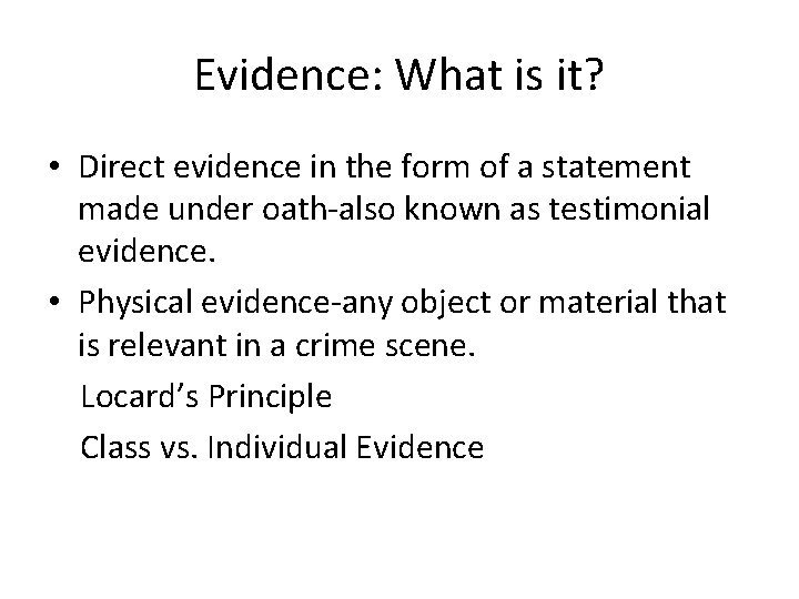 Evidence: What is it? • Direct evidence in the form of a statement made