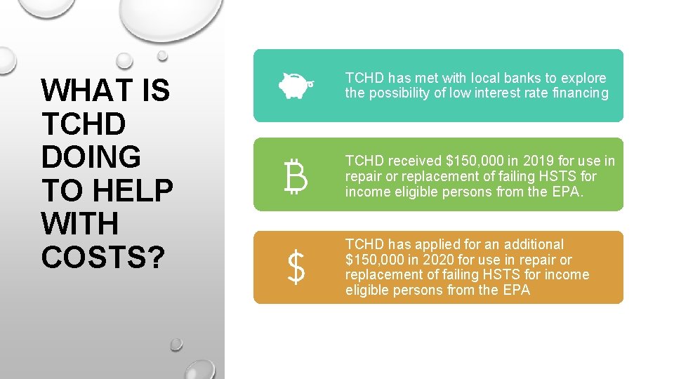 WHAT IS TCHD DOING TO HELP WITH COSTS? TCHD has met with local banks