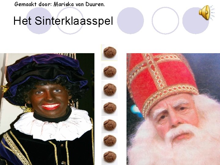 Gemaakt door: Mariska van Duuren. Het Sinterklaasspel 