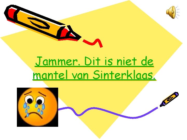 Jammer. Dit is niet de mantel van Sinterklaas. 