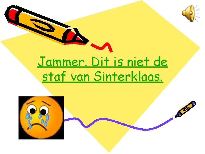 Jammer. Dit is niet de staf van Sinterklaas. 