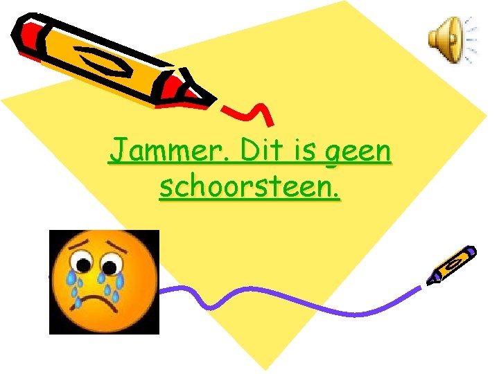 Jammer. Dit is geen schoorsteen. 