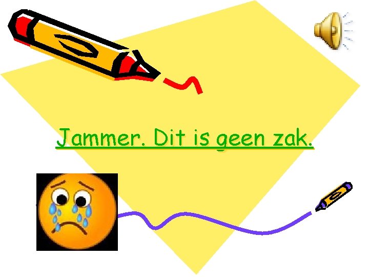 Jammer. Dit is geen zak. 