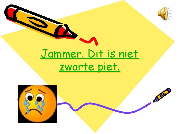 Jammer. Dit is niet zwarte piet. 