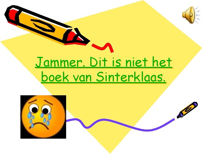 Jammer. Dit is niet het boek van Sinterklaas. 