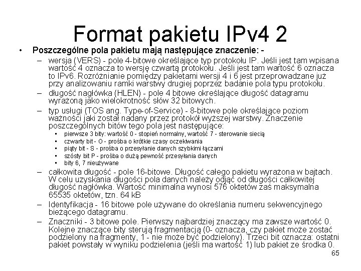  • Format pakietu IPv 4 2 Poszczególne pola pakietu mają następujące znaczenie: -