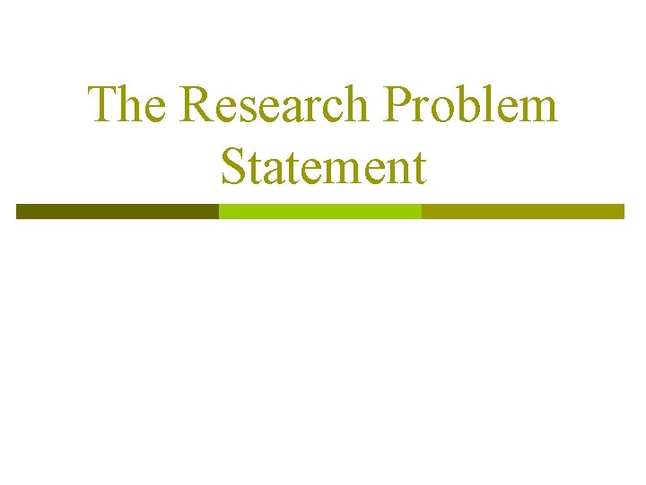 The Research Problem Statement 