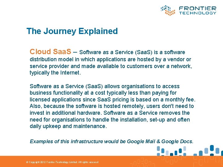 The Journey Explained Cloud Saa. S – Software as a Service (Saa. S) is