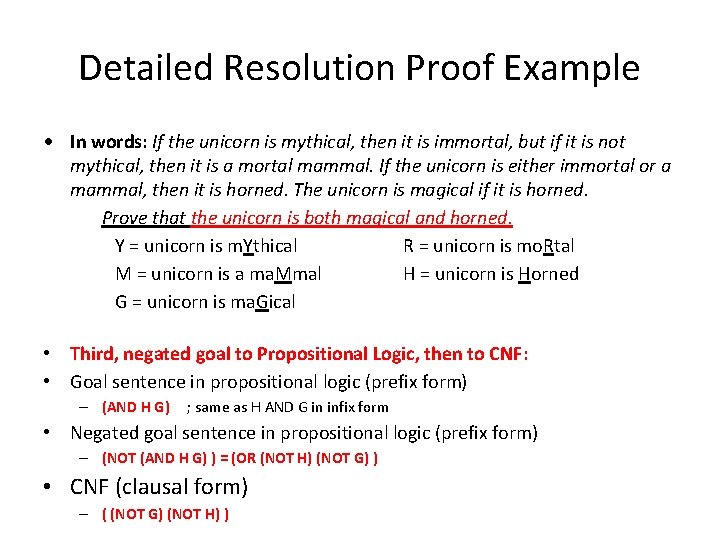 Detailed Resolution Proof Example • In words: If the unicorn is mythical, then it