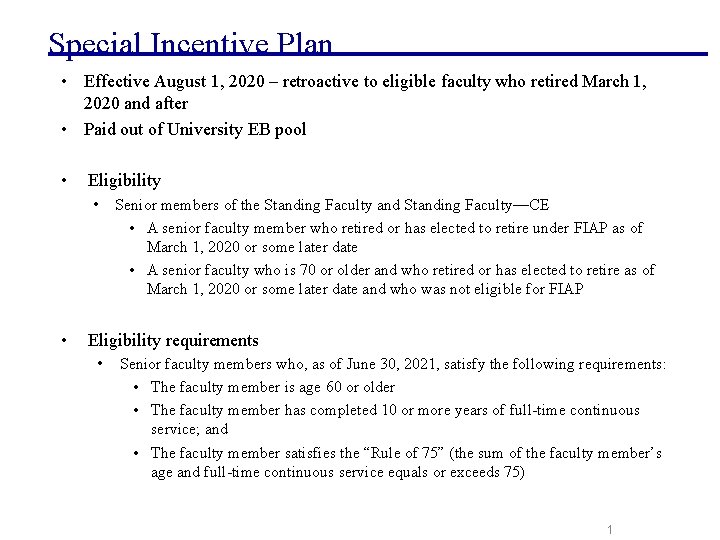 Special Incentive Plan • Effective August 1, 2020 – retroactive to eligible faculty who Special Incentive Plan • Effective August 1, 2020 – retroactive to eligible faculty who