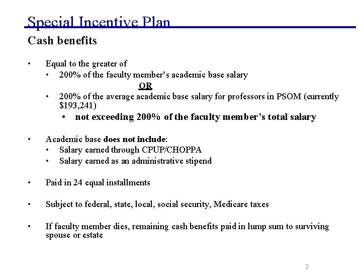 Special Incentive Plan Cash benefits • Equal to the greater of • 200% of Special Incentive Plan Cash benefits • Equal to the greater of • 200% of