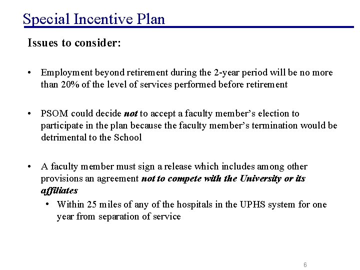 Special Incentive Plan Issues to consider: • Employment beyond retirement during the 2 -year Special Incentive Plan Issues to consider: • Employment beyond retirement during the 2 -year