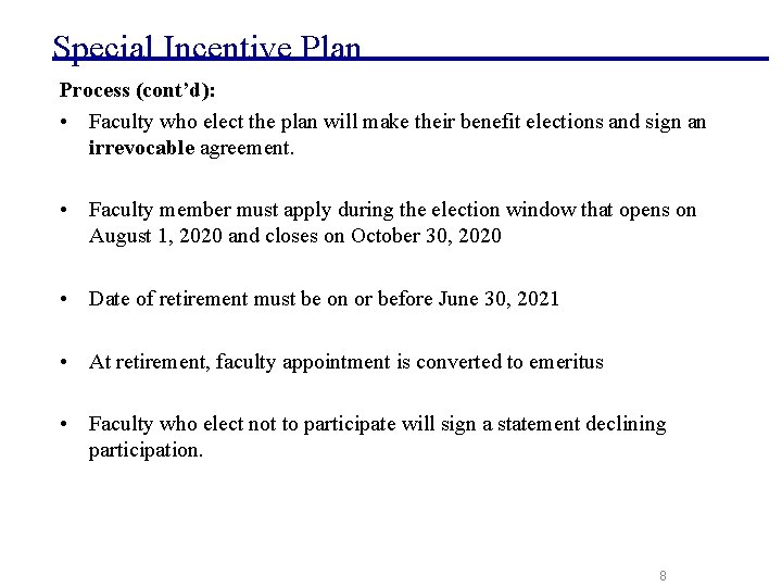 Special Incentive Plan Process (cont’d): • Faculty who elect the plan will make their Special Incentive Plan Process (cont’d): • Faculty who elect the plan will make their