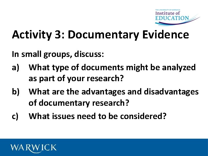 Activity 3: Documentary Evidence In small groups, discuss: a) What type of documents might