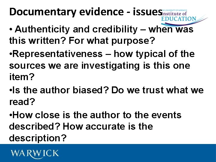 Documentary evidence - issues • Authenticity and credibility – when was this written? For