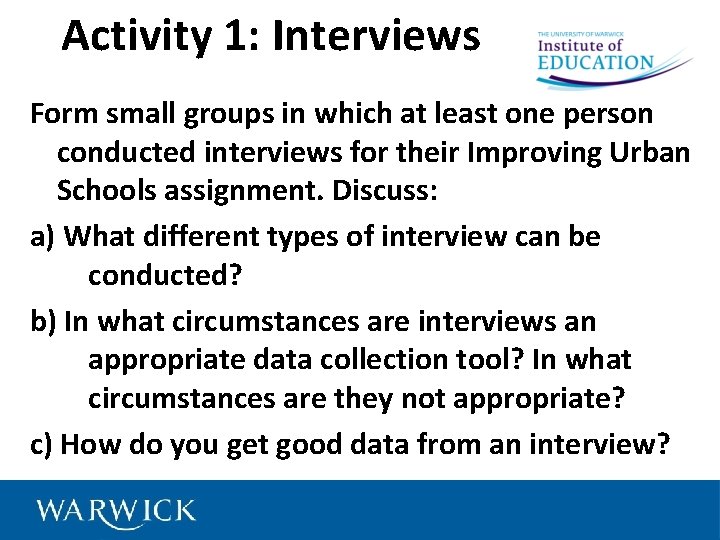 Activity 1: Interviews Form small groups in which at least one person conducted interviews