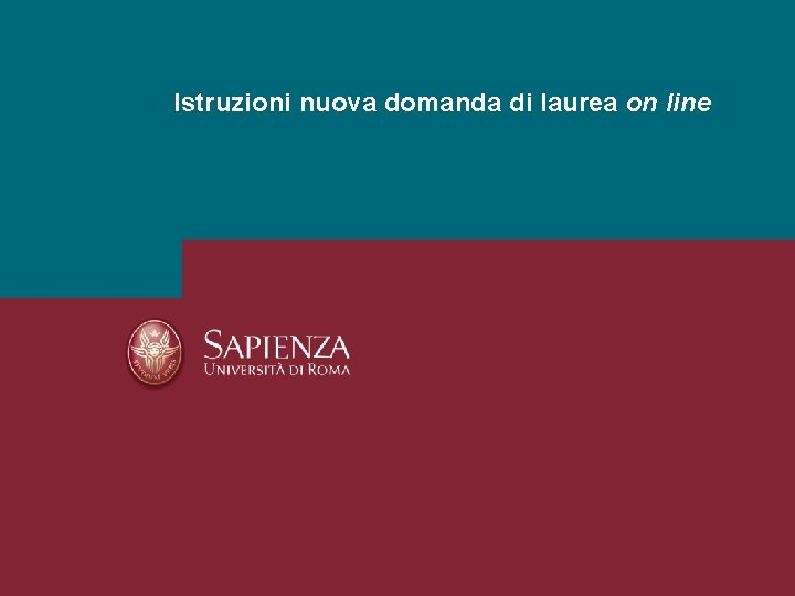 Istruzioni nuova domanda di laurea on line Istruzioni nuova domanda di laurea on line