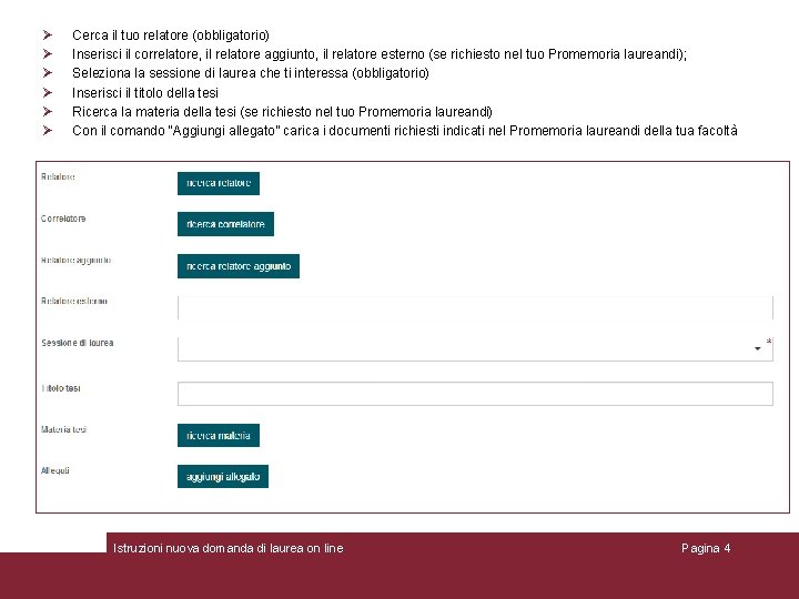 Cerca il tuo relatore (obbligatorio) Inserisci il correlatore, il relatore aggiunto, il relatore Cerca il tuo relatore (obbligatorio) Inserisci il correlatore, il relatore aggiunto, il relatore