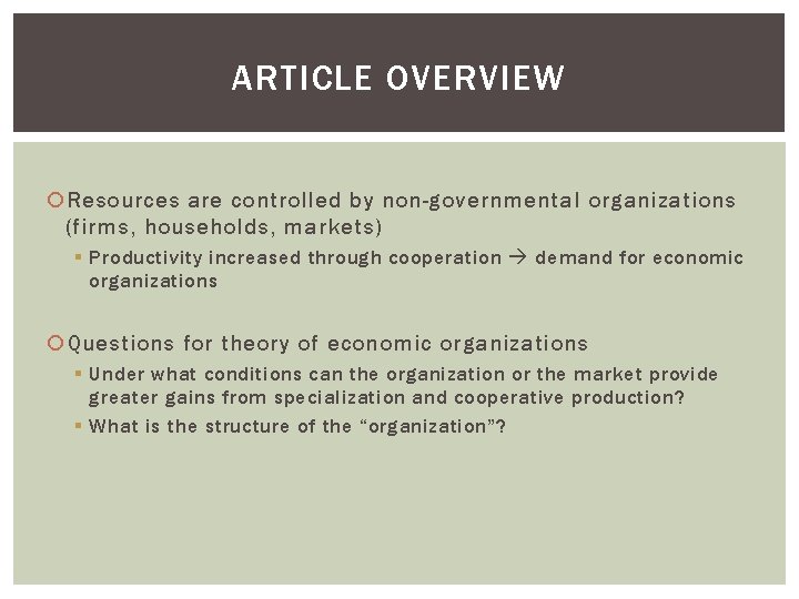 ARTICLE OVERVIEW Resources are controlled by non-governmental organizations (firms, households, markets) § Productivity increased