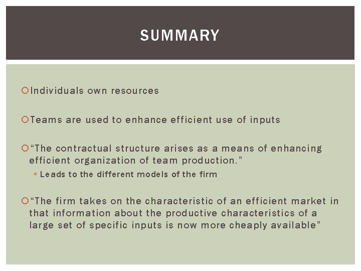 SUMMARY Individuals own resources Teams are used to enhance efficient use of inputs “The