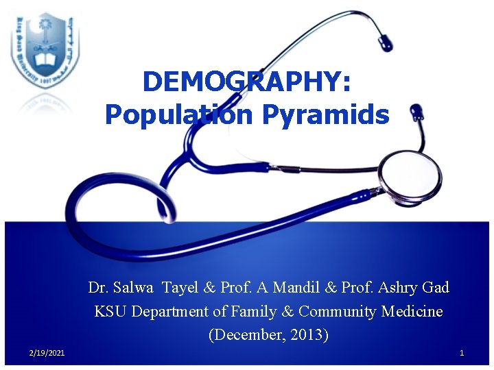 DEMOGRAPHY: Population Pyramids Dr. Salwa Tayel & Prof. A Mandil & Prof. Ashry Gad