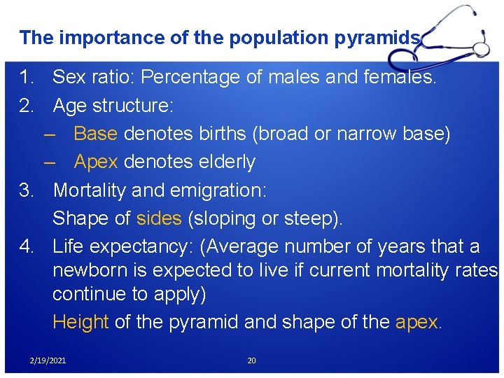 The importance of the population pyramids 1. Sex ratio: Percentage of males and females.