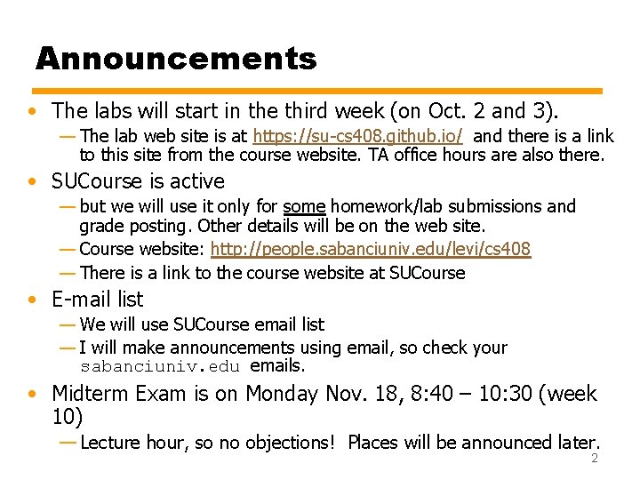Announcements • The labs will start in the third week (on Oct. 2 and