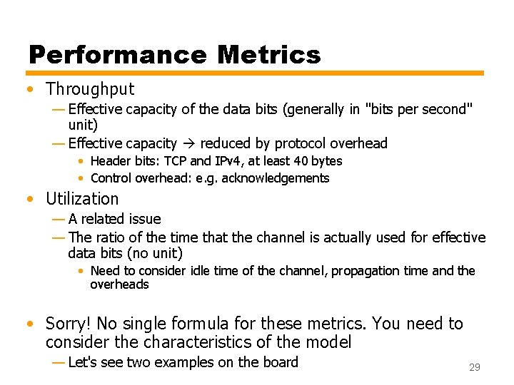 Performance Metrics • Throughput — Effective capacity of the data bits (generally in "bits