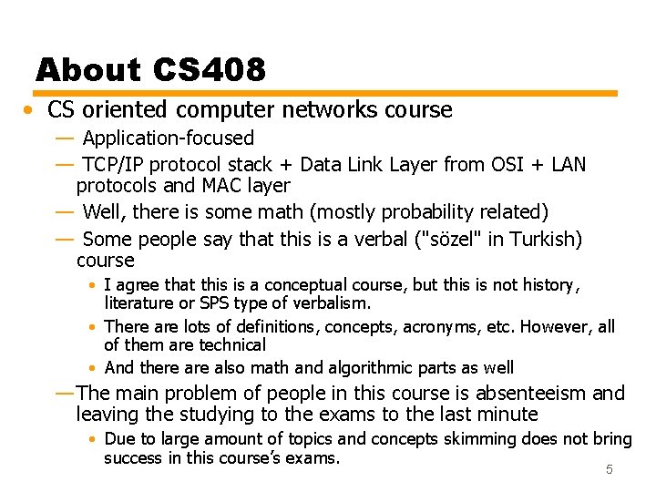 About CS 408 • CS oriented computer networks course — Application-focused — TCP/IP protocol