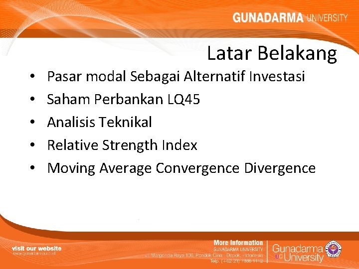 Latar Belakang • • • Pasar modal Sebagai Alternatif Investasi Saham Perbankan LQ 45