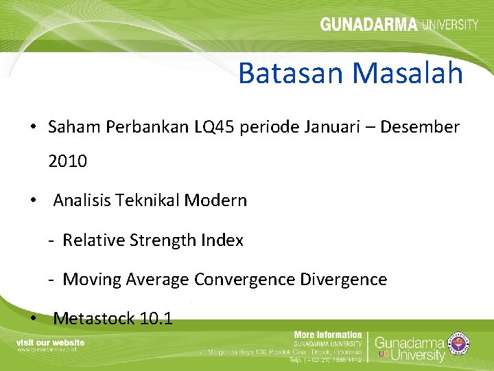 Batasan Masalah • Saham Perbankan LQ 45 periode Januari – Desember 2010 • Analisis