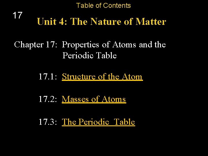 Table of Contents 17 Unit 4: The Nature of Matter Chapter 17: Properties of