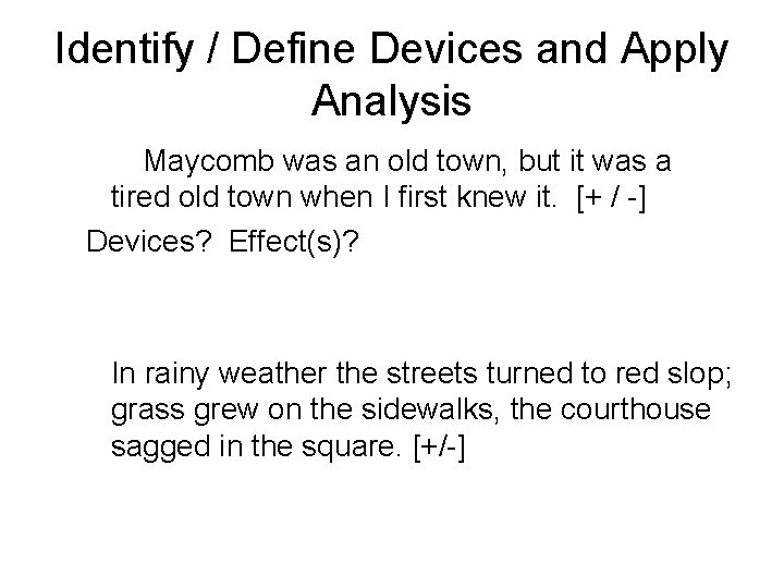 Identify / Define Devices and Apply Analysis Maycomb was an old town, but it