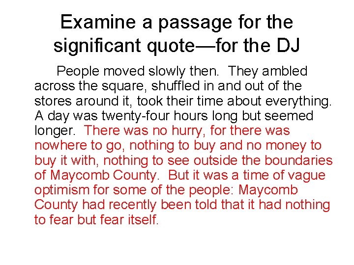 Examine a passage for the significant quote—for the DJ People moved slowly then. They