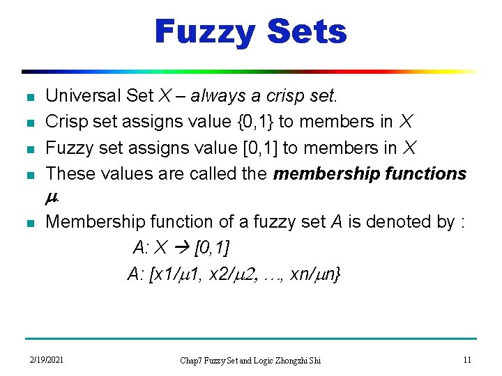 Fuzzy Sets n n n Universal Set X – always a crisp set. Crisp