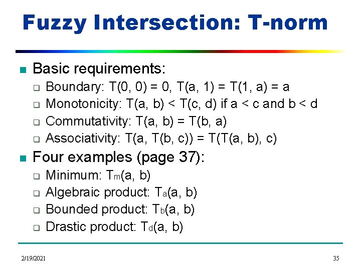 Fuzzy Intersection: T-norm n Basic requirements: q q n Boundary: T(0, 0) = 0,