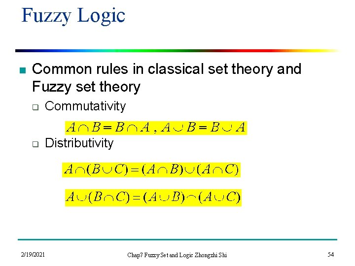 Fuzzy Logic n Common rules in classical set theory and Fuzzy set theory q