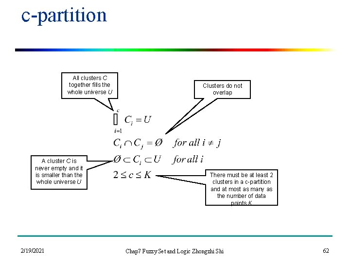 c-partition All clusters C together fills the whole universe U A cluster C is