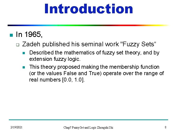 Introduction n In 1965, q Zadeh published his seminal work "Fuzzy Sets“ n n