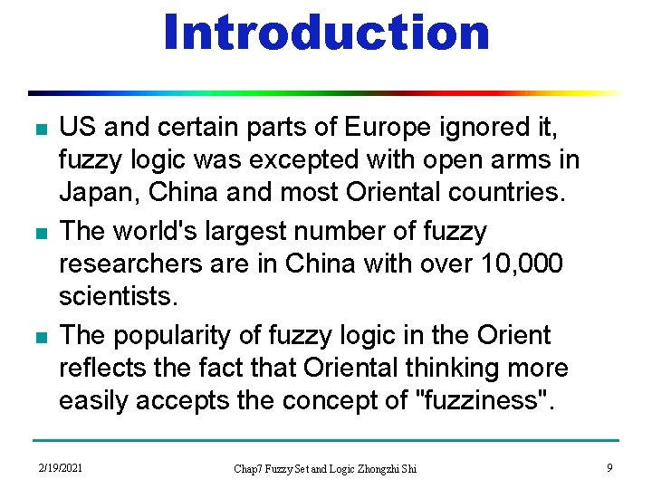 Introduction n US and certain parts of Europe ignored it, fuzzy logic was excepted