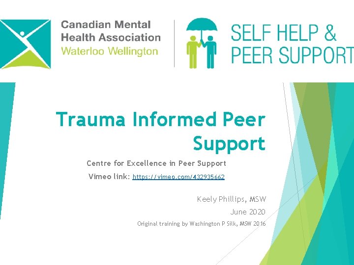Trauma Informed Peer Support Centre for Excellence in Peer Support Vimeo link: https: //vimeo.