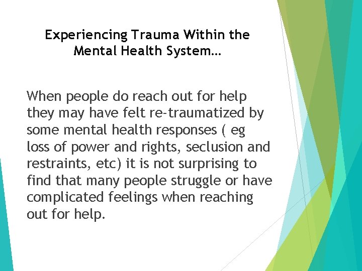Experiencing Trauma Within the Mental Health System… When people do reach out for help