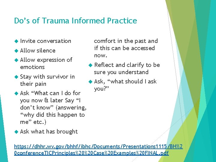 Do’s of Trauma Informed Practice Invite conversation Allow silence Allow expression of emotions Stay